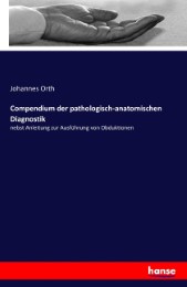 Compendium der pathologisch-anatomischen Diagnostik