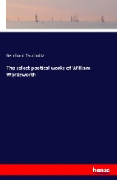 The select poetical works of William Wordsworth