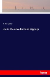Life in the new diamond diggings - Cover