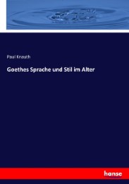 Goethes Sprache und Stil im Alter