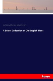 A Select Collection of Old English Plays - Cover
