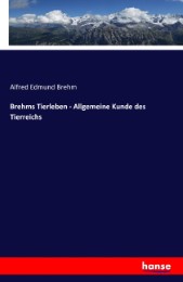 Brehms Tierleben - Allgemeine Kunde des Tierreichs - Cover