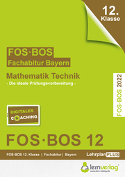 Abiturprüfung Mathematik Technik 12. Klasse 2022 FOS/BOS Bayern