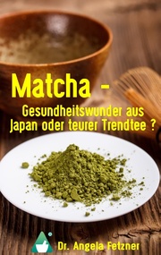 Matcha - Gesundheitswunder aus Japan oder teurer Trendtee? - Cover