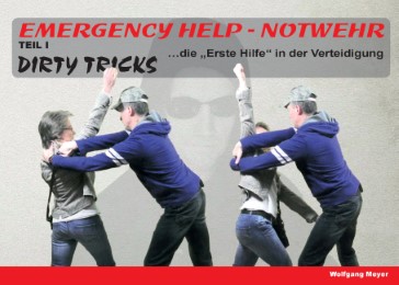 Emergency Help - Notwehr Teil I Dirty Tricks
