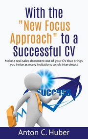With the 'New Focus Approach' to a Successful CV