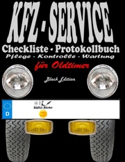 KFZ-Service Checkliste - Protokollbuch für Oldtimer - Wartung - Service - Kontrolle - Protokoll - Notizen