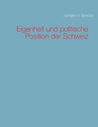 Eigenheit und politische Position der Schweiz - Cover