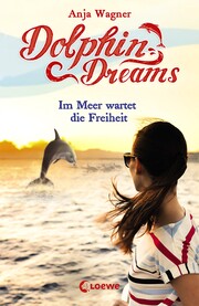 Dolphin Dreams - Im Meer wartet die Freiheit - Cover