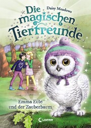 Die magischen Tierfreunde - Emma Eule und der Zauberbaum