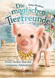 Die magischen Tierfreunde - Fritzi Ferkel und der verlorene Edelstein
