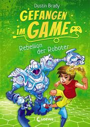 Gefangen im Game - Rebellion der Roboter