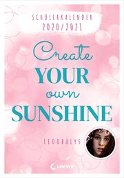 Create Your Own Sunshine - Schülerkalender 2020/2021