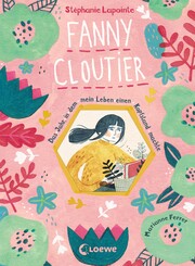 Fanny Cloutier 1 - Das Jahr, in dem mein Leben einen Kopfstand machte