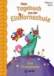 Mein Tagebuch aus der Einhornschule - Das Drachenbaby - Cover