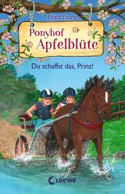 Ponyhof Apfelblüte - Du schaffst das, Prinz! - Cover