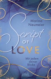 Script of Love - Mit jedem deiner Blicke (Love-Trilogie, Band 2)