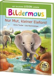 Bildermaus - Nur Mut, kleiner Elefant! - Cover