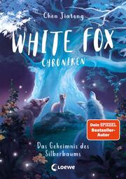 White Fox Chroniken - Das Geheimnis des Silberbaums - Cover