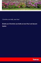 Briefe von Charlotte von Kalb an Jean Paul und dessen Gattin - Cover
