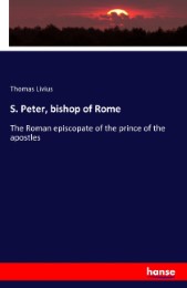 S. Peter, bishop of Rome