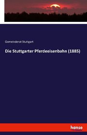 Die Stuttgarter Pferdeeisenbahn (1885) - Cover
