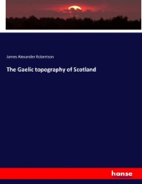 The Gaelic topography of Scotland