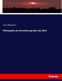 Philosophie als Orientierung über die Welt - Cover