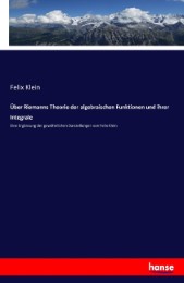 Über Riemanns Theorie der algebraischen Funktionen und ihrer Integrale - Cover