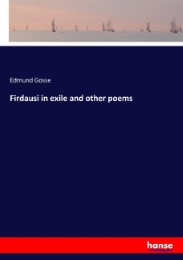 Firdausi in exile and other poems - Cover