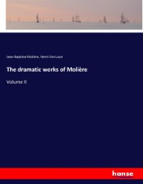 The dramatic works of Molière