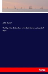 The King of the Golden River or the Black Brothers, a Legend of Styria - Cover