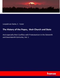 The History of the Popes, their Church and State