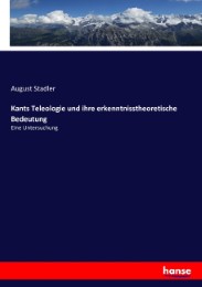 Kants Teleologie und ihre erkenntnisstheoretische Bedeutung