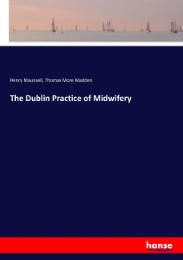 The Dublin Practice of Midwifery