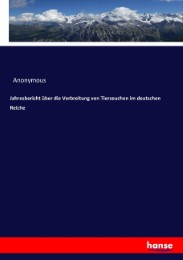 Jahresbericht über die Verbreitung von Tierseuchen im deutschen Reiche