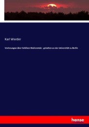 Vorlesungen über Schillers Wallenstein - gehalten an der Universität zu Berlin