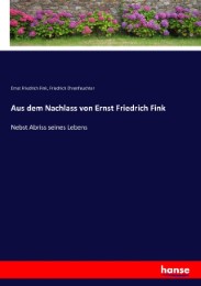 Aus dem Nachlass von Ernst Friedrich Fink