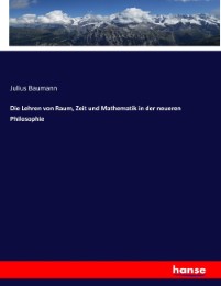 Die Lehren von Raum, Zeit und Mathematik in der neueren Philosophie - Cover