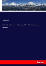 Die hesiodische Theogonie mit einem Versuch über die Hesiodische Poesie überhaupt - Cover