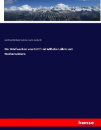 Der Briefwechsel von Gottfried Wilhelm Leibniz mit Mathematikern