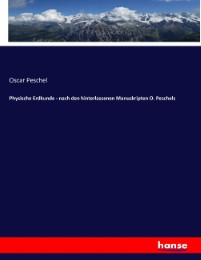 Physische Erdkunde - nach den hinterlassenen Manuskripten O. Peschels