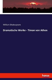 Dramatische Werke - Timon von Athen