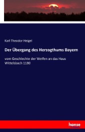 Der Übergang des Herzogthums Bayern
