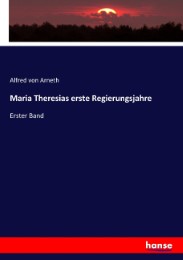 Maria Theresias erste Regierungsjahre