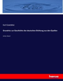 Grundriss zur Geschichte der deutschen Dichtung aus den Quellen