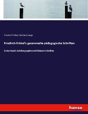 Friedrich Fröbel's gesammelte pädogogische Schriften