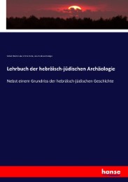 Lehrbuch der hebräisch-jüdischen Archäologie