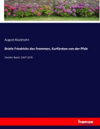 Briefe Friedrichs des Frommen, Kurfürsten von der Pfalz