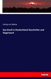 Das Duell in Deutschland Geschichte und Gegenwart
